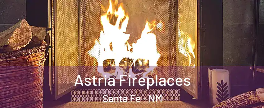  Astria Fireplaces Santa Fe - NM