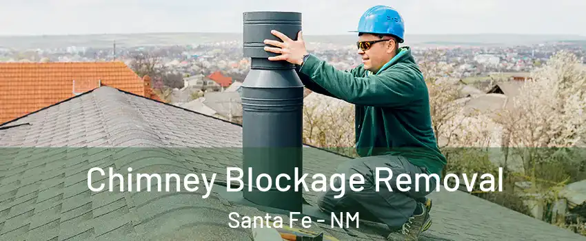  Chimney Blockage Removal Santa Fe - NM