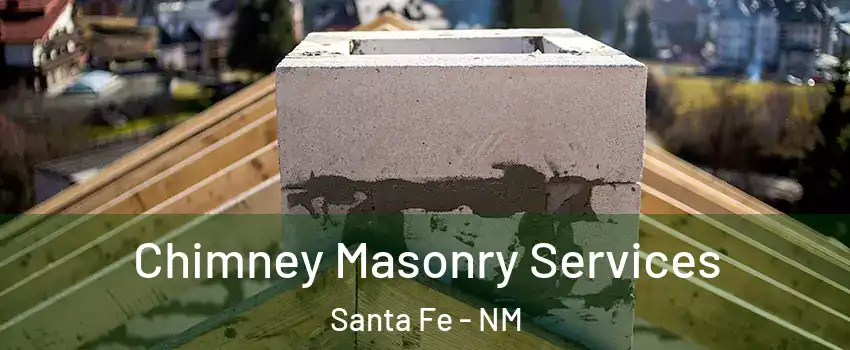  Chimney Masonry Services Santa Fe - NM