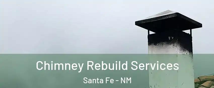  Chimney Rebuild Services Santa Fe - NM
