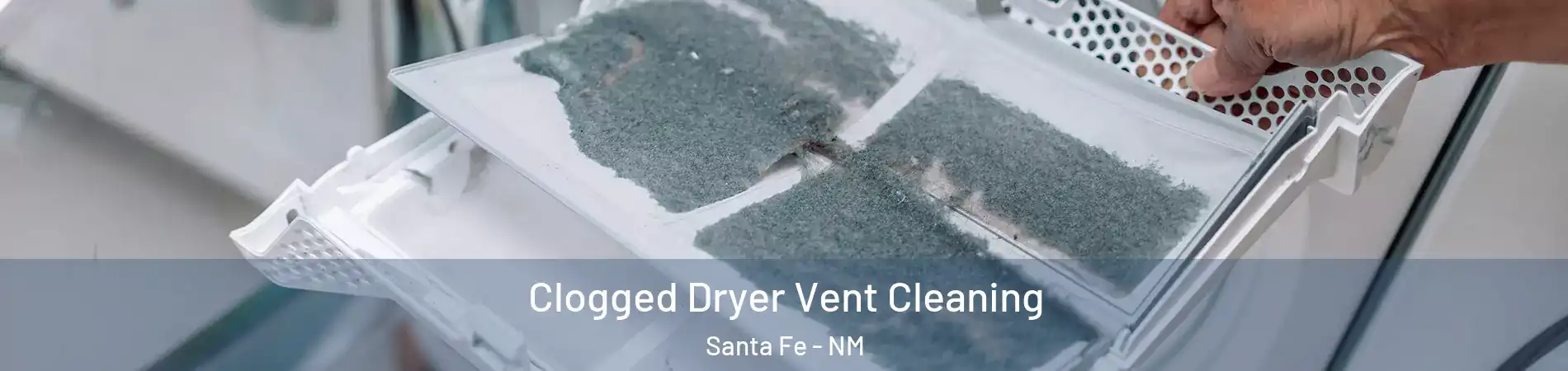  Clogged Dryer Vent Cleaning Santa Fe - NM