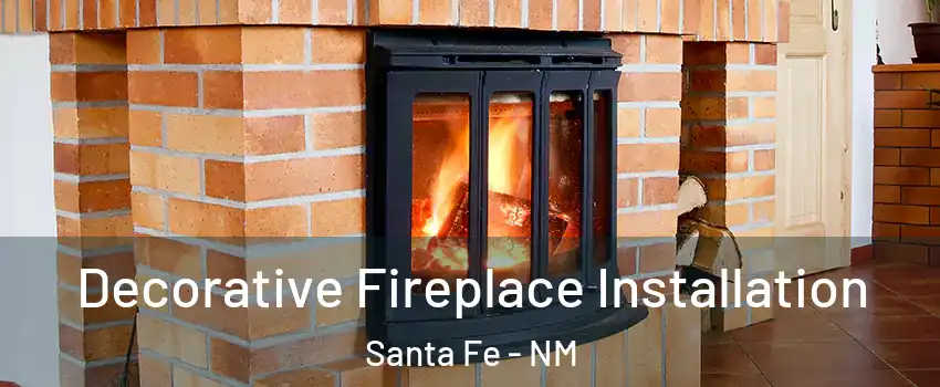  Decorative Fireplace Installation Santa Fe - NM