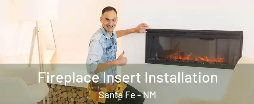 Fireplace Insert Installation Santa Fe - NM