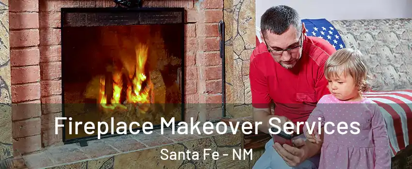  Fireplace Makeover Services Santa Fe - NM