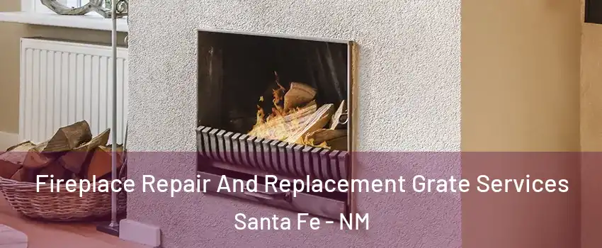  Fireplace Repair And Replacement Grate Services Santa Fe - NM