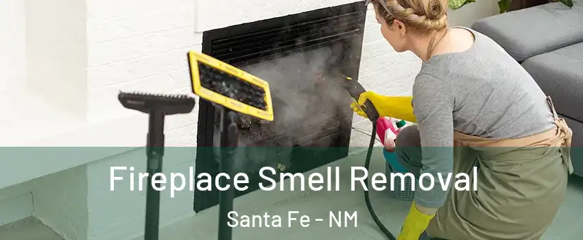 Fireplace Smell Removal Santa Fe - NM