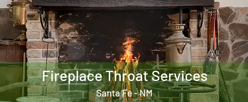  Fireplace Throat Services Santa Fe - NM