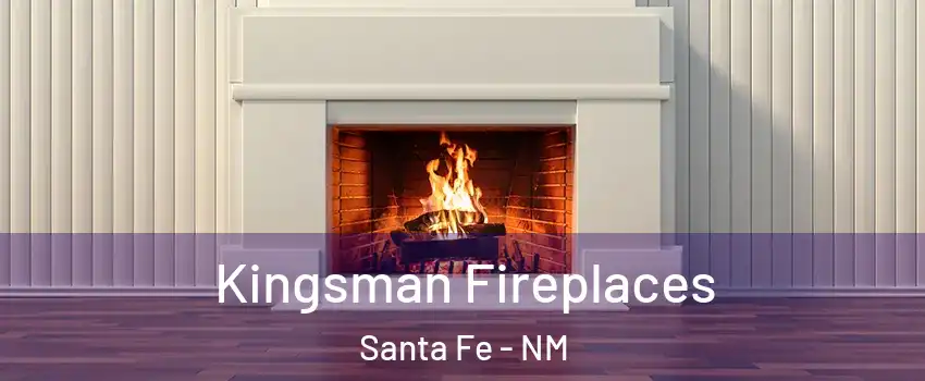  Kingsman Fireplaces Santa Fe - NM