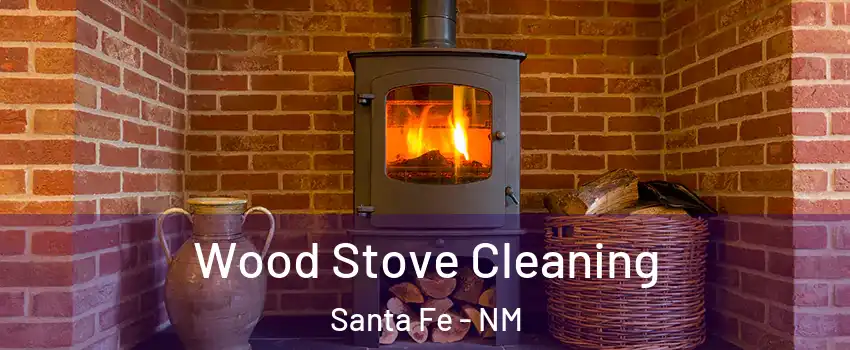  Wood Stove Cleaning Santa Fe - NM